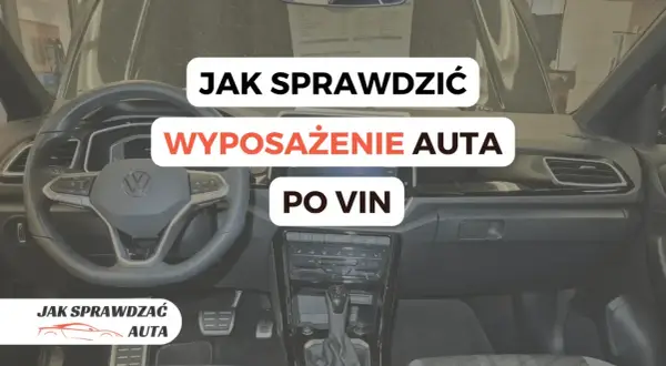 Wnętrze samochodu z napisem "Jak sprawdzić wyposażenie auta po VIN". Dowiedz się, jak użyć vw vin decoder.