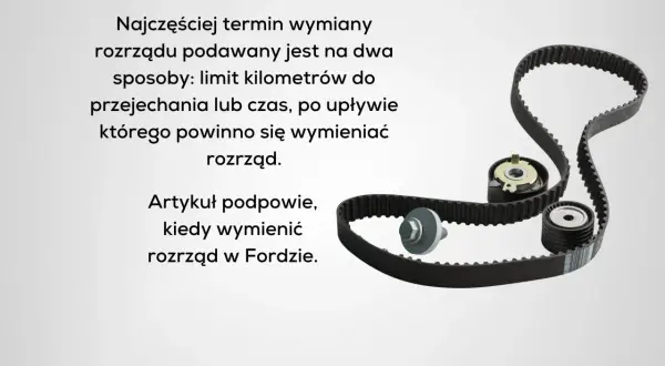 Co ile wymiana rozrządu ford fiesta 1.4 benzyna - uniknij kosztownych napraw